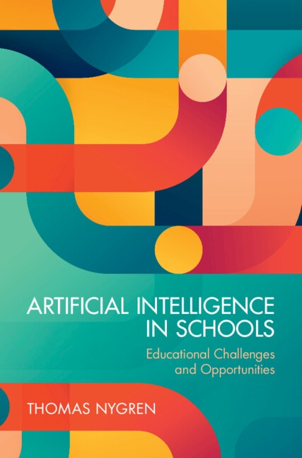 Artificial Intelligence in Schools by Thomas Nygren, Hardcover | Indigo Chapters