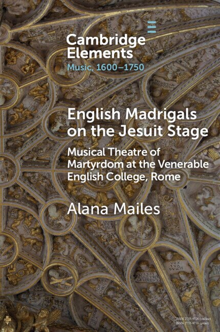 English Madrigals on the Jesuit Stage by Alana Mailes