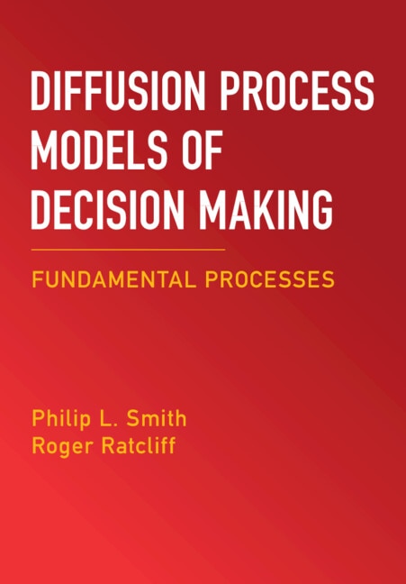 Diffusion Process Models of Decision Making: Volume 1 by Philip L. Smith