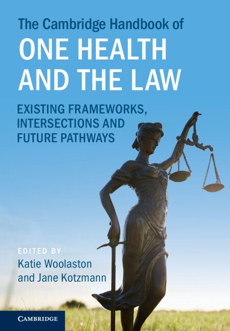 The Cambridge Handbook of One Health and the Law by Katie Woolaston, Hardcover | Indigo Chapters