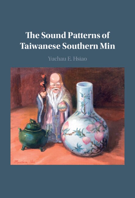 The Sound Patterns of Taiwanese Southern Min by Yuchau E. Hsiao, Hardcover | Indigo Chapters