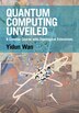 Quantum Computing Unveiled by Yidun Wan, Hardcover | Indigo Chapters