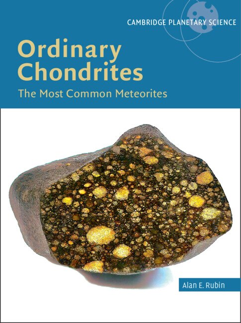 Ordinary Chondrites by Alan E. Rubin, Hardcover | Indigo Chapters