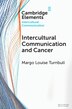 Intercultural Communication and Cancer by Margo Louise Turnbull, Paperback | Indigo Chapters