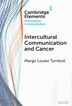Intercultural Communication and Cancer by Margo Louise Turnbull, Hardcover | Indigo Chapters
