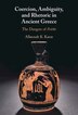 Coercion Ambiguity and Rhetoric in Ancient Greece by Allannah K. Karas, Paperback | Indigo Chapters