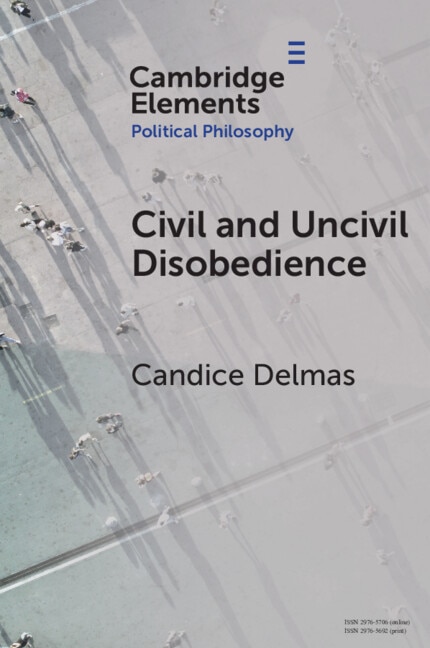 Civil and Uncivil Disobedience by Candice Delmas, Paperback | Indigo Chapters
