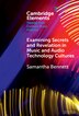 Examining Secrets and Revelation In Music and Audio Technology Cultures by Samantha Bennett, Hardcover | Indigo Chapters