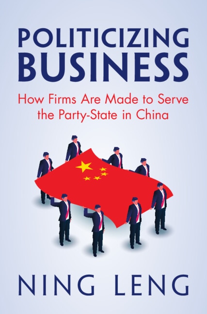 Politicizing Business by Ning Leng, Paperback | Indigo Chapters
