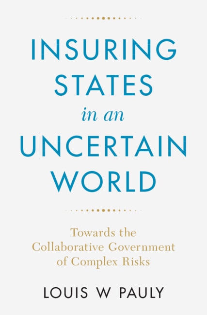 Insuring States in an Uncertain World by Louis W. Pauly, Hardcover | Indigo Chapters