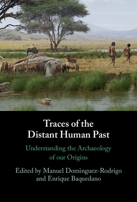 Traces of the Distant Human Past by Manuel Dominguez-Rodrigo, Hardcover | Indigo Chapters