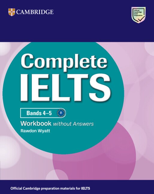 Complete IELTS Bands 4-5 Workbook without Answers by Rawdon Wyatt, Paperback | Indigo Chapters