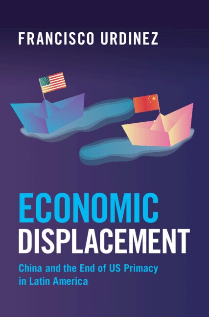 Economic Displacement by Francisco Urdinez, Paperback | Indigo Chapters
