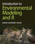 Introduction to Environmental Modeling and R by David Courard-Hauri, Paperback | Indigo Chapters