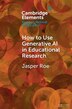 How to Use Generative AI in Educational Research by Jasper Roe, Paperback | Indigo Chapters