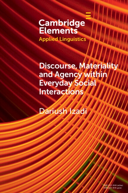 Discourse Materiality and Agency within Everyday Social Interactions by Dariush Izadi, Paperback | Indigo Chapters