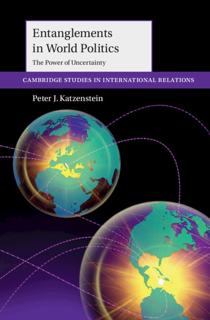 Entanglements in World Politics by Peter J. Katzenstein, Hardcover | Indigo Chapters