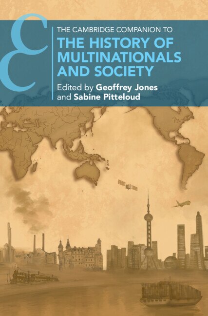 The Cambridge Companion to the History of Multinationals and Society by Geoffrey Jones, Paperback | Indigo Chapters