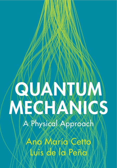 Quantum Mechanics by Ana María Cetto, Hardcover | Indigo Chapters