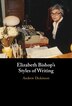 Elizabeth Bishop's Styles of Writing by Andrew Dickinson, Hardcover | Indigo Chapters