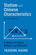 Statism with Chinese Characteristics by Yasheng Huang, Hardcover | Indigo Chapters