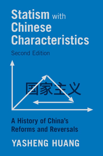 Statism with Chinese Characteristics by Yasheng Huang, Hardcover | Indigo Chapters