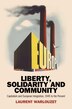 Liberty Solidarity and Community by Laurent Warlouzet, Hardcover | Indigo Chapters