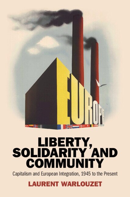 Liberty Solidarity and Community by Laurent Warlouzet, Hardcover | Indigo Chapters