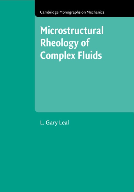 Microstructural Rheology of Complex Fluids by L. Gary Leal, Hardcover | Indigo Chapters
