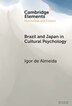 Brazil and Japan in Cultural Psychology by Igor de Almeida, Hardcover | Indigo Chapters