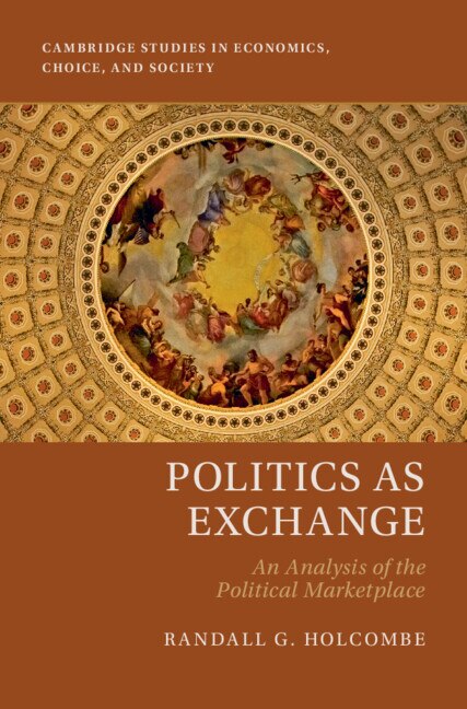 Politics as Exchange by Randall G. Holcombe, Hardcover | Indigo Chapters