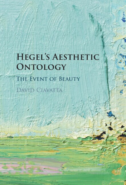Hegel's Aesthetic Ontology by David Ciavatta, Hardcover | Indigo Chapters