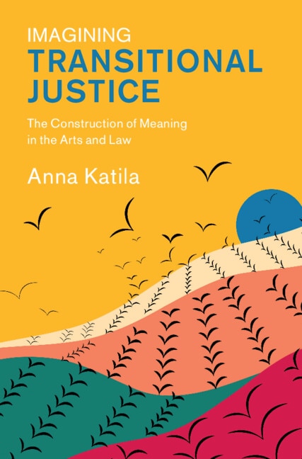 Imagining Transitional Justice by Anna Katila, Hardcover | Indigo Chapters