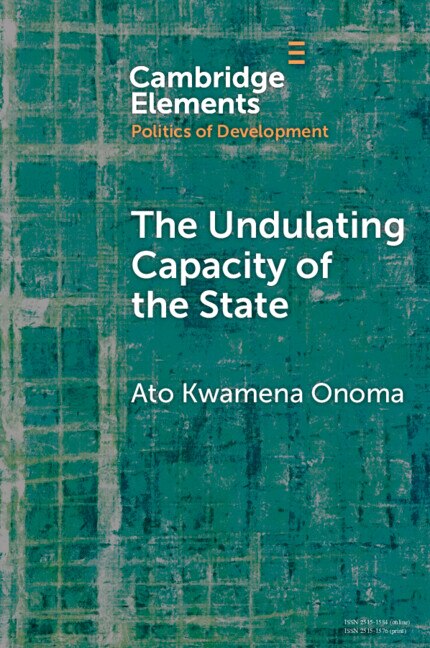 The Undulating Capacity of the State by Ato Kwamena Onoma, Paperback | Indigo Chapters