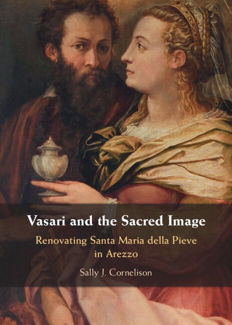 Vasari and the Sacred Image by Sally J. Cornelison, Hardcover | Indigo Chapters