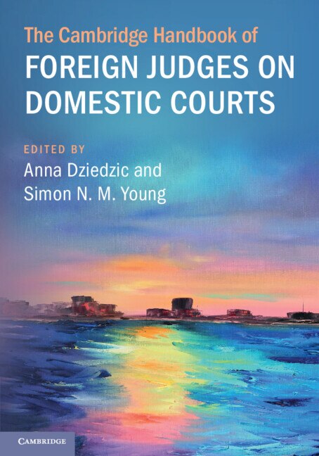 The Cambridge Handbook of Foreign Judges on Domestic Courts by Anna Dziedzic, Paperback | Indigo Chapters