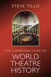 The Cambridge Guide to World Theatre History by Steve Tillis, Hardcover | Indigo Chapters