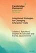 Intentional Strategies for Changing Character Traits by Juliette L. Ratchford, Hardcover | Indigo Chapters