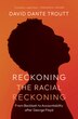 Reckoning the Racial Reckoning by David Dante Troutt, Hardcover | Indigo Chapters