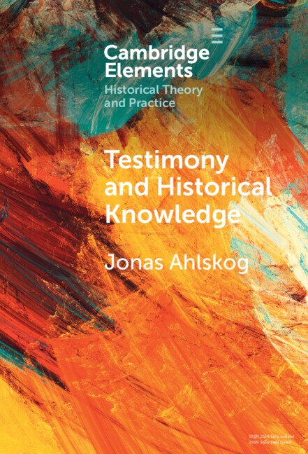 Testimony and Historical Knowledge by Jonas Ahlskog, Hardcover | Indigo Chapters