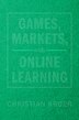 Games Markets and Online Learning by Christian Kroer, Hardcover | Indigo Chapters