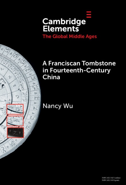 A Franciscan Tombstone in Fourteenth-Century China by Nancy Wu, Hardcover | Indigo Chapters