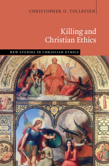Killing and Christian Ethics by Christopher O. Tollefsen, Hardcover | Indigo Chapters