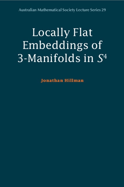 Locally Flat Embeddings of 3-Manifolds in S4 by Jonathan Hillman, Paperback | Indigo Chapters