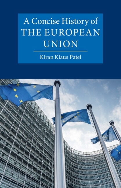 A Concise History of the European Union by Kiran Klaus Patel, Paperback | Indigo Chapters