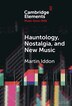 Hauntology Nostalgia and New Music by Martin Iddon, Hardcover | Indigo Chapters
