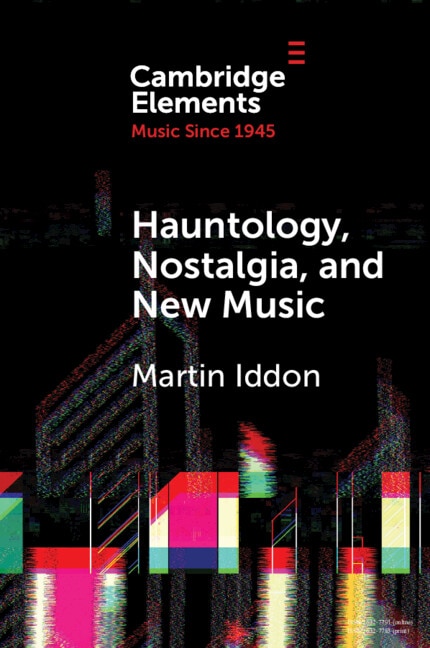 Hauntology Nostalgia and New Music by Martin Iddon, Paperback | Indigo Chapters
