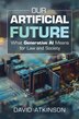 Our Artificial Future by David Atkinson, Hardcover | Indigo Chapters