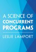 A Science of Concurrent Programs by Leslie Lamport, Hardcover | Indigo Chapters