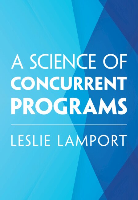 A Science of Concurrent Programs by Leslie Lamport, Hardcover | Indigo Chapters